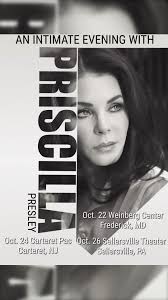 Tickets and info , www.PriscillaPresley.com
