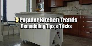 3 popular kitchen trends remodeling