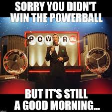 Pin By Flavia Gumbs On Good Morning Meme Good Morning Meme Powerball Drawing Good Morning