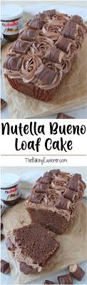 Nutella Bueno Loaf Cake Recipe Nutella Recipes Easy Loaf Cake Baking
