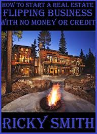 If you're like me, chances are you have a bunch of stuff lying around your house collecting dust. How To Start A Real Estate Flipping Business With No Money Or Credit In This Book