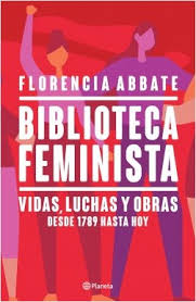 From a feminist point of view, from a feminist perspective exprexpression. Biblioteca Feminista Florencia Abbate Planeta De Libros