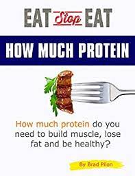 We did not find results for: Eat Stop Eat How Much Protein How Much Protein Do You Need To Build Muscle Lose Fat And Be Healthy English Edition Ebook Pilon Brad Amazon De Kindle Shop