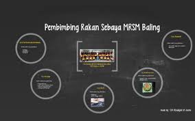 This blog belongs to the pembimbing rakan sebaya(prs) of pusat tingkatan enam meragang(ptem). Pembimbing Rakan Sebaya Mrsm Baling By Siti Khadijah