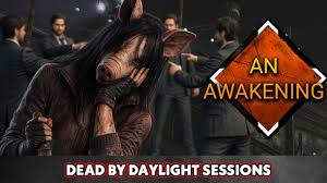 AN AWAKENING | Dead By Daylight Sessions