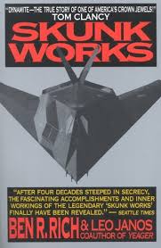For more than 70 years, the skunk works has existed to create revolutionary aircraft and technologies that push the boundaries of what is possible. Skunk Works A Personal Memoir Of My Years At Lockheed By Ben R Rich