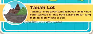 Maybe you would like to learn more about one of these? Jawaban Teka Teki Santai Tanah Lot Level 16 4 Pics 1 Word Daily Puzzle Answers