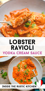 Lobster Ravioli With Vodka Cream Sauce Inside The Rustic Kitchen Recipe In 2020 Ravioli Recipe Homemade Homemade Pasta Recipe Homemade Ravioli