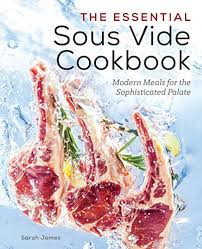 Download Pdf The Essential Sous Vide Cookbook Modern