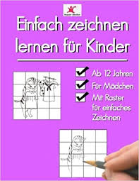 Einfach Zeichnen Lernen Fur Kinder Susse Motive Fur Madchen Ab 12 Jahren German Edition Kinder Super 9781548265519 Amazon Com Books