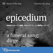 Epicedium Word Of The Day Dictionary Com Words Unusual Words Cool Words