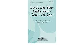 Always stay blessed by the best. Lord Let Your Light Shine Down On Me Don Besig Nancy Pric Amazon De Bucher
