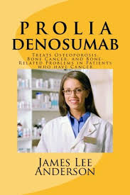 Free resources · patient website · patient support program P R O L I A Denosumab Treats Osteoporosis Bone Cancer And Bone Related Problems In Patients Who Have Cancer Anderson James Lee 9781511682787 Amazon Com Books