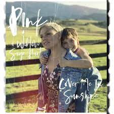 Pink and her daughter willow sage hart followed up the release of their new duet cover me in sunshine on friday with a sweet video featuring the two playing outdoors. P Nk Cover Me In Sunshine Ft Willowsagehart