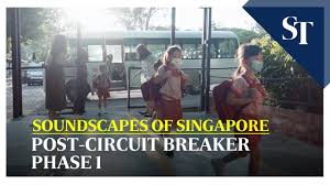Singapore has started to exit circuit breaker progressively in 3 phases starting 1 june 2020. Covid 19 Soundscapes Of Singapore Post Circuit Breaker Phase 1 The Straits Times Youtube