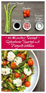 Gruner Spargel Mit Speck Tomaten Und Ziegenfrischkase Schnelle Einfache Rezepte Rezept Spargel Spargelgerichte Rezepte