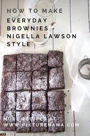Everyday Brownies Nigella Lawson Way Pikturenama Recipe Nigella Lawson Nigella Lawson Recipes Nigella