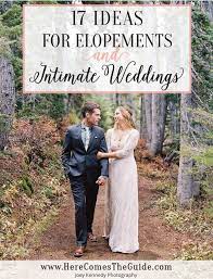 17 Elopement Ideas Intimate Wedding Inspiration Elope Wedding Intimate Wedding Tiny Wedding