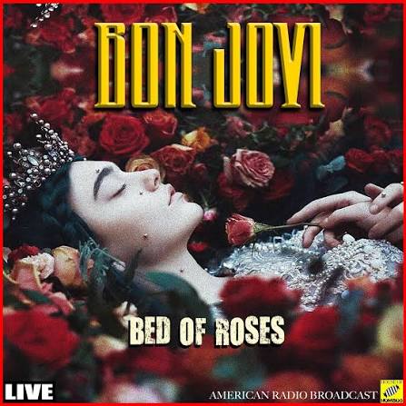 Bon Jovi - Bed of Roses (Live) | Deezer