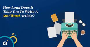 Whether or not you take long breaks in the middle. How Long Does It Take You To Write A 500 Word Article Alpha Investors