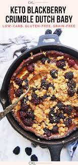 Keto Dutch Baby With Blackberry Crumble Recipe Blackberry Crumble Low Carb Recipes Dessert Low Carb Diet Recipes