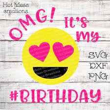 Download Birthday Svg Dxf Png Omg It S My Birthday Digital Download Birthday Svg Its My Birthday Svg