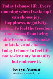 Inspirational Quotes Today I Choose Life Every Morning When I Wake Up I Can Choose Joy Happiness Negativity Pai Inspirational Quotes I Choose Life Quotes