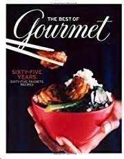 Gourmet Magazine Recipes Gourmet Recipes Favorite Recipes