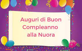 Auguri Di Buon Compleanno Alla Nuora Auguri Di Buon Compleanno
