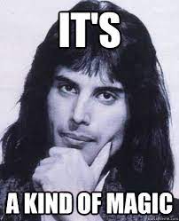 It S A Kind Of Magic Good Guy Freddie Mercury Quickmeme