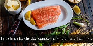 7 novembre 2019 | autore: Come Cucinare Il Salmone Trucchi E Idee Che Devi Conoscere Noriberica