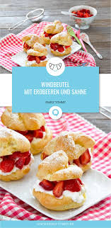 Windbeutel Mit Erdbeeren Und Sahne Rezept Erdbeeren Und Sahne Erdbeeren Windbeutel