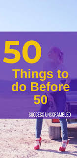 Birthday Things To Do Near Me A Crazy 50th Birthday Bucket List 50 Things To Do Before 50 Bucket List Ideas For Women 50th Birthday Things To Do