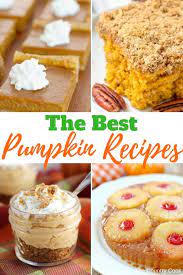 The Best Pumpkin Recipes Pumpkin Recipes Easy Pumpkin Dessert Dessert Recipes Easy