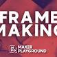 Frame Making at Maker Playground event image