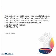 You light up my life love quotes. You Light Up My Life With Quotes Writings By Deven Doshi Yourquote