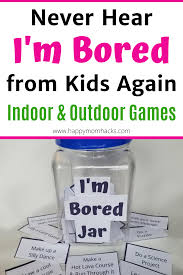 36 Things To Do When Your Kids Are Bored I M Bored Jar Happy Mom Hacks In 2020 Bored Jar Indoor Games For Kids Indoor Activities For Kids