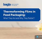 Thermoforming Films in Food Packaging [What & Why Matter?]