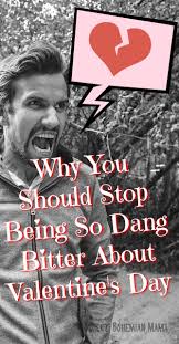 Valentine — the bitter end 04:02. Why You Should Stop Being So Dang Bitter About Valentine S Day Quirky Bohemian Mama Bohemian Lifestyle Blog