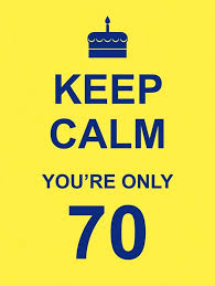 Keep Calm You Re Only 70 40 Compleanno Buon Compleanno 40 Anni