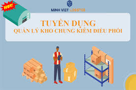 TUYỂN DỤNG QUẢN LÝ KHO CHUNG KIÊM ĐIỀU PHỐI