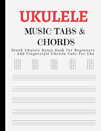 Great deals on beginner sheet music ukulele sheet music & song books. Blank Ukulele Banjo Book For Beginners Add Fingerstyle Ukelele Tabs For Uke Learn Basics Of Ukele Technique Manuscript Journal For Composing Notations Songs Records Tablature In Workbook Sheet By Not