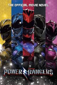 Power rangers movie reboot plans confirmed by hasbro hasbro confirms that a power rangers cinematic universe is on the way that will span television, films, and many other forms of entertainment. Amazon Com Power Rangers The Official Movie Novel 9780515159691 Irvine Alex Books