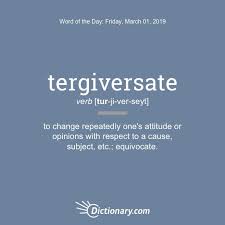 Word Of The Day March 1 2019 Tergiversate Uncommon Words Cool Words Words