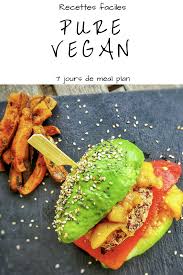 Pure Vegan Meal Plan De 7 Jours 26 Recettes Variees Et Equilibrees Comida Aguacate Recetas Aguacate