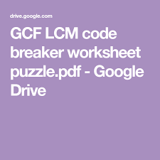 Gcf Lcm Code Breaker Worksheet Puzzle Pdf Google Drive Lcm And Gcf Gcf Lcm