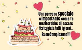 Una Persona Speciale E Importante Come Te Auguri Di Buon Compleanno Buon Compleanno Compleanno