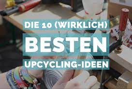 Wir starten ins neue jahr mit diy's, die ihr auch resten machen könnt. Die 10 Wirklich Besten Upcycling Ideen Mucbook