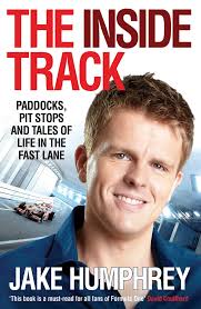 The Inside Track: Paddocks, Pit Stops and Tales of My Life in the Fast Lane  : Humphrey, Jake: Amazon.in: Books