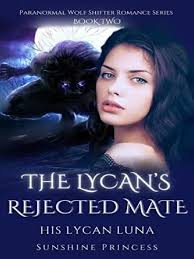 2 His Lycan Luna The Lycans Rejected Mate Sunshine Princess